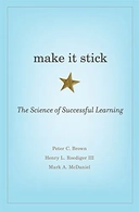 Make It Stick: The Science of Successful Learning