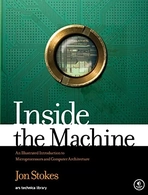 Inside the Machine: An Illustrated Introduction to Microprocessors and Computer Architecture