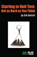 Starting to Unit Test: Not as Hard as You Think