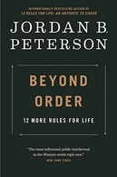 Beyond Order: 12 More Rules For Life